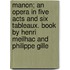 Manon; An Opera in Five Acts and Six Tableaux. Book by Henri Meilhac and Philippe Gille