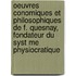 Oeuvres Conomiques Et Philosophiques de F. Quesnay, Fondateur Du Syst Me Physiocratique