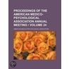 Proceedings Of The American Medico-Psychological Association Annual Meeting (Volume 24) by American Association