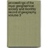 Proceedings of the Royal Geographical Society and Monthly Record of Geography, Volume 3