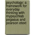 Psychology: A Framework For Everyday Thinking With Mypsychlab Pegasus And Pearson Etext