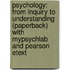 Psychology: From Inquiry To Understanding (Paperback) With Mypsychlab And Pearson Etext