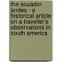 The Ecuador Andes - A Historical Article On A Traveller's Observations In South America