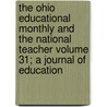 The Ohio Educational Monthly and the National Teacher Volume 31; A Journal of Education door State T. Ohio State Teachers Association
