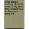 What Boston Resident Students Have To Say About Their Experiences In The Metco Program. door Tricia M. O'Reilly