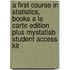 A First Course In Statistics, Books A La Carte Edition Plus Mystatlab Student Access Kit