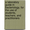 A Laboratory Guide in Bacteriology, for the Use of Students, Teachers, and Practitioners by Paul Gustav Heinemann