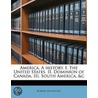 America. A History. I. The United States. Ii. Dominion Of Canada. Iii. South America, &c door Robert Mackenzie