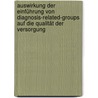 Auswirkung der Einführung von Diagnosis-Related-Groups auf die Qualität der Versorgung by Markus Plieninger