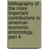 Bibliography of the More Important Contributions to American Economic Entomology, Part 4 by Samuel Henshaw