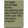 Cengage Advantage Books: Developing And Administering A Child Care And Education Program door Dorothy June Sciarra
