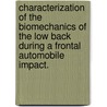 Characterization Of The Biomechanics Of The Low Back During A Frontal Automobile Impact. by John A. Droge