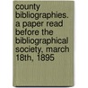 County Bibliographies. a Paper Read Before the Bibliographical Society, March 18th, 1895 door Francis Adams Hyett