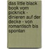 Das Little Black Book Vom Picknick - Dinieren Auf Der Decke - Von Romantisch Bis Spontan