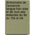 Dictionnaire de L'Ancienne Langue Fran Aise Et de Tous Ses Dialectes Du 9e Au 15e Si Cle