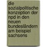 Die Sozialpolitische Konzeption Der Npd In Den Neuen Bundesländern Am Beispiel Sachsens