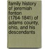 Family History of Jeremiah Fenton (1764-1841) of Adams County, Ohio, and His Descendants
