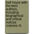 Half-Hours with the Best Authors, Including Biographical and Critical Notices (Volume 4)