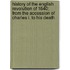 History Of The English Revolution Of 1640; From The Accession Of Charles I. To His Death