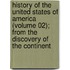 History of the United States of America (Volume 02); from the Discovery of the Continent