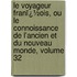 Le Voyageur Franï¿½Ois, Ou Le Connoissance De L'Ancien Et Du Nouveau Monde, Volume 32