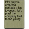 Let's Play! La empresa contada a los jovenes / Let's Play! The company told to the young door Ventura Ruperti