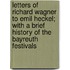 Letters of Richard Wagner to Emil Heckel; With a Brief History of the Bayreuth Festivals