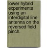 Lower Hybrid Experiments Using An Interdigital Line Antenna On The Reversed Field Pinch. by Miranda Ann Meehan