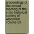 Proceedings of the Annual Meeting of the State Historical Society of Wisconsin Volume 53