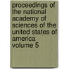 Proceedings of the National Academy of Sciences of the United States of America Volume 5 by Professor National Academy of Sciences