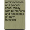 Reminiscences of a Pioneer Kauai Family, with References and Anecdotes of Early Honolulu door Malcolm Brown