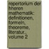 Repertorium Der Hheren Mathematik: Definitionen, Formeln, Theoreme, Literatur., Volume 2