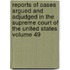 Reports of Cases Argued and Adjudged in the Supreme Court of the United States Volume 49