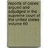 Reports of Cases Argued and Adjudged in the Supreme Court of the United States Volume 60