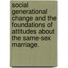 Social Generational Change And The Foundations Of Attitudes About The Same-Sex Marriage. door Peter Hart-Brinson