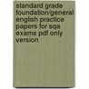 Standard Grade Foundation/general English Practice Papers For Sqa Exams Pdf Only Version by Sheena Greco