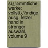 Sï¿½Mmtliche Werke: Vollstï¿½Ndige Ausg. Letzer Hand in Strenger Auswahl, Volume 9 door Ignaz Franz Castelli