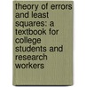 Theory of Errors and Least Squares: a Textbook for College Students and Research Workers door Le Roy Dougherty Weld