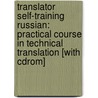 Translator Self-Training Russian: Practical Course In Technical Translation [With Cdrom] door Mory Sofer
