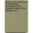 Travels and Adventures in the Persian Provinces on the Southern Banks of the Caspian Sea