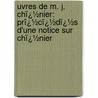 Uvres De M. J. Chï¿½Nier: Prï¿½Cï¿½Dï¿½S D'Une Notice Sur Chï¿½Nier door Marie-Joseph Chï¿½Nier