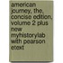 American Journey, The, Concise Edition, Volume 2 Plus New Myhistorylab with Pearson Etext
