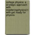 College Physics: A Strategic Approach With Masteringphysics(R) With Get Ready For Physics