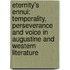 Eternity's Ennui: Temporality, Perseverance and Voice in Augustine and Western Literature
