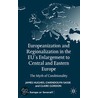 Europeanization And Regionalization In The Eu's Enlargement To Central And Eastern Europe by Gwendolyn Sasse