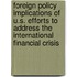 Foreign Policy Implications of U.S. Efforts to Address the International Financial Crisis