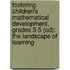 Fostering Children's Mathematical Development, Grades 3-5 (Cd): The Landscape Of Learning