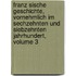 Franz Sische Geschichte, Vornehmlich Im Sechzehnten Und Siebzehnten Jahrhundert, Volume 3