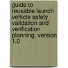 Guide to Reusable Launch Vehicle Safety Validation and Verification Planning, Version 1.0 door United States Federal Aviation