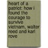 Heart Of A Patriot: How I Found The Courage To Survive Vietnam, Walter Reed And Karl Rove